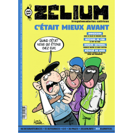 Zélium 13 - C'était mieux avant ! (2024) Prix soutien 10€ (port compris)